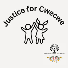 EP 4 The Politics of You and Me: Justice for Cwecwe