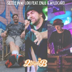 Settle In w/ Loki Feat. Enlil & Wyldcard :: 2BBB FM