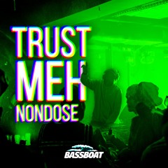 Nondose - Trust Meh (Free Download)