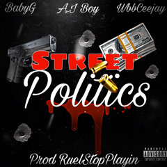 Street Politics Ft Wbb A.I Boy, Wbbceejay