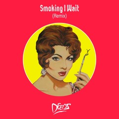 Deeds & Sara Montiel - Smoking I Wait (Extended Remix)
