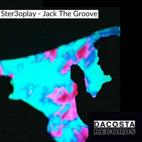 Ster3Play -Jack The Groove (original mix) {Dacosta Records}