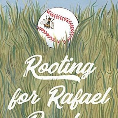 download KINDLE 💑 Rooting for Rafael Rosales by  Kurtis Scaletta EBOOK EPUB KINDLE P