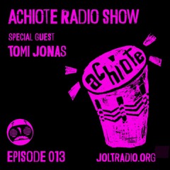 ACHIOTE 013 // TOMI JONAS // TROPICAL PERCUSSIVE HOUSE // Live on Jolt Radio // 2.18.2022