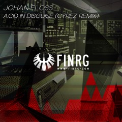 Johan Floss - Acid In Disguise (Cyrez Remix)