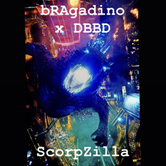 bRAgadino X DBBD - ScorpZilla (Official)
