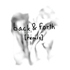 back & forth - nate sib [remix]