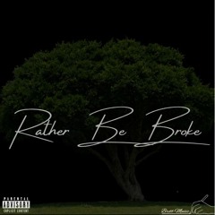 Rather Be Broke // Freestyle