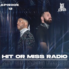 HIT OR MISS RADIO EP. 12 BETTER OFF