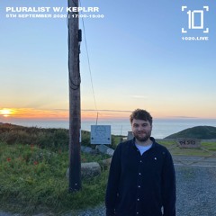 Pluralist W/ Keplrr - 1020 Radio - 05.09.20