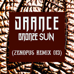 Daance-Bronze Sun(Zenopus Remix 013)