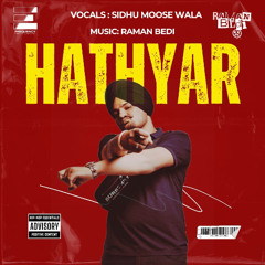 HATHYAR - SIDHU MOOSEWALA X RAMAN BEDI