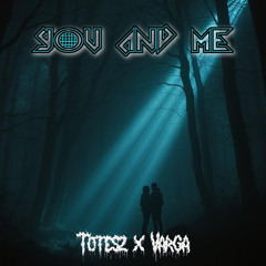 Totesz x VARGA - You and Me