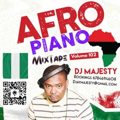 DJ MAJESTY PRESENTS AFROPIANO VOL 102