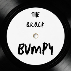 THE B.R.O.C.K -BUMPY - (Free Download)