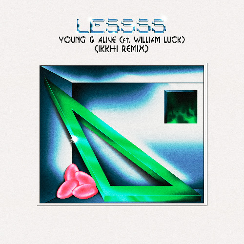 LESSSS & WILLIAM LUCK - YOUNG & ALIVE (IKKHI REMIX)