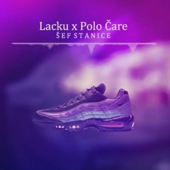 Lacku ft. Polo Care - Sef stanice