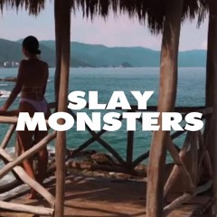 Slay Monsters