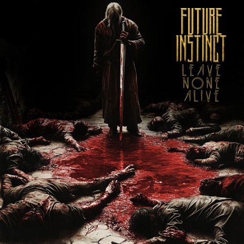 Future Instinct - Leave None Alive (Free Download)