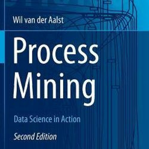 Stream READ Process Mining Data Science In Action Wil Van Der Stream read process mining data science in action wil van der