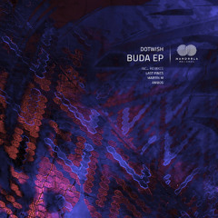 PREMIERE: Dotwish - Buda [MNDRL007]