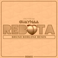 Guaynaa - Rebota (Bruno Borlone Remix)