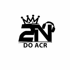 # 10 MINUTINHOS DE PORRADEIRO DO ACR (( DJ 2N DO ACR ))