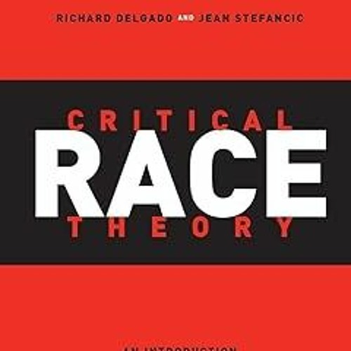 [PDF READ ONLINE] 🌟 Critical Race Theory: An Introduction, Second Edition (Critical America, 59)
