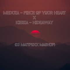 Piece of your heart x Hideaway DJ MattFoxx Mashup