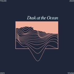 Dusk at the Ocean