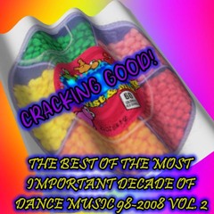 THE BEST OF THE MOST IMPORTANT DECADE OF DANCE MUSIC 98-2008 VOL. 2 CRACKING GOOD!