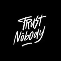 Bigsteqqa - Trust Nobody