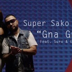 Super Sako - Gna Gna | لا تغيبي feat. Eyad Tannous & Suro (Official Music Video).m4a