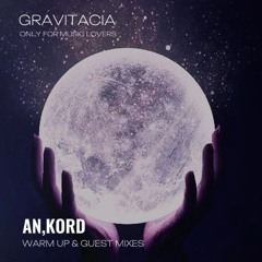 AN,KORD GRAVITACIA WARM UP & GUEST MIXES  2025-02-04.