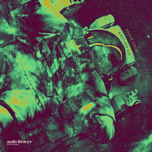 Space Loop - Another Kid | Free Background Music | Audio Library Release