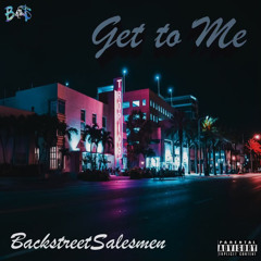 GET TO ME (prod by. blindforlove)
