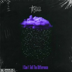 I Can't Tell The Difference (Prod. yLuuna)