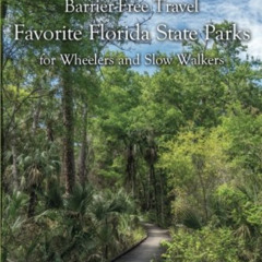 DOWNLOAD KINDLE 📧 Barrier-Free Travel: Favorite Florida Parks: for Wheelers and Slow