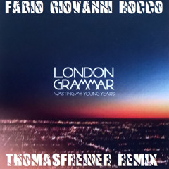 London Grammar - Wasting My Young Years (Fabio Giovanni Rocco Remix)