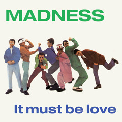It Must Be Love (2009 Remaster)