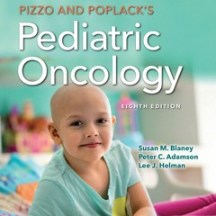 ✔️READ ❤️ONLINE Pizzo & Poplack's Pediatric Oncology