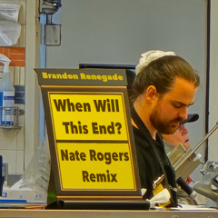Brandon Renegade - When Will This End? (Nate Rogers Remix)