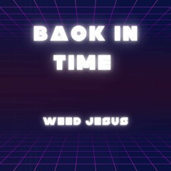 Weed_Jesus  back in time beat made by: Lone💔heart