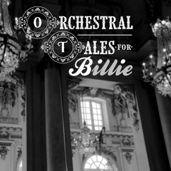 Orchstral Tales for Billie: "A New Chapter"