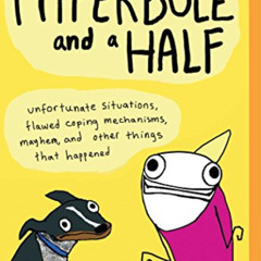 FREE EBOOK 💞 Hyperbole and a Half: Unfortunate Situations, Flawed Coping Mechanisms,