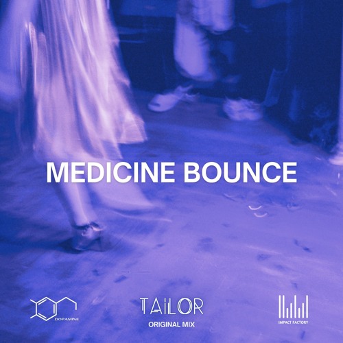TAILOR - Medicine Bounce (Original Mix)