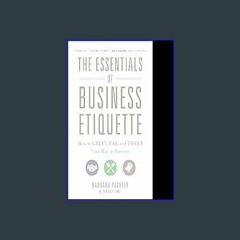 {pdf} 📖 The Essentials of Business Etiquette: How to Greet, Eat, and Tweet Your Way to Success [EB