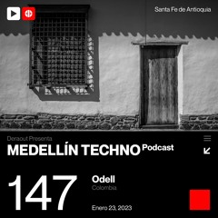 Medellin Techno Podcast Episodio 147 - Odell