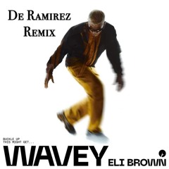 Eli Brown - Wavey (De Ramirez Remix)