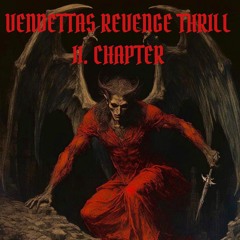 Vendettas Revenge Thrill II. Chapter